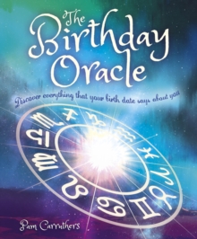 The Birthday Oracle: Discover Everything that Your Birth Date Says about You