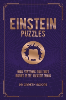 Einstein Puzzles: Brain Stretching Challenges Inspired by the Scientific Genius