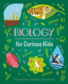 Image for Biology for curious kids  : discover the wondrous living world!