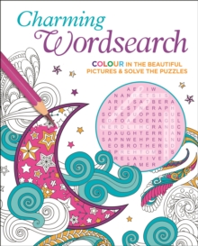 Charming Wordsearch: Colour in the Beautiful Pictures & Solve the Puzzles