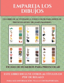Image for Fichas de numeros para preescolar (Empareja los dibujos) : Este libro contiene 30 fichas con actividades a todo color para ninos de 4 a 5 anos