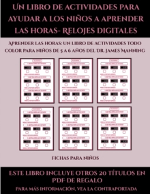 Image for Fichas para ninos (Un libro de actividades para ayudar a los ninos a aprender las horas- Relojes digitales)
