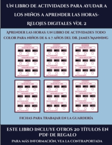 Image for Fichas para trabajar en la guarderia (Un libro de actividades para ayudar a los ninos a aprender las horas- Relojes digitales Vol 2) : Este libro contiene 30 fichas con actividades a todo color para n