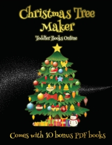 Image for Toddler Books Online (Christmas Tree Maker) : This book can be used to make fantastic and colorful christmas trees. This book comes with a collection of downloadable PDF books that will help your chil