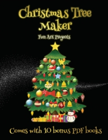 Image for Fun Art Projects (Christmas Tree Maker) : This book can be used to make fantastic and colorful christmas trees. This book comes with a collection of downloadable PDF books that will help your child ma