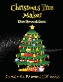 Image for Kinder Homework Sheets (Christmas Tree Maker) : This book can be used to make fantastic and colorful christmas trees. This book comes with a collection of downloadable PDF books that will help your ch