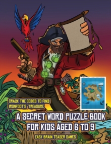 Image for Easy Brain Teaser Games (A secret word puzzle book for kids aged 6 to 9)