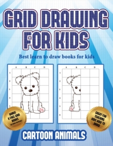 Image for Best learn to draw books for kids (Learn to draw cartoon animals) : This book teaches kids how to draw cartoon animals using grids