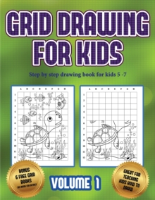 Image for Step by step drawing book for kids 5 -7 (Grid drawing for kids - Volume 1)