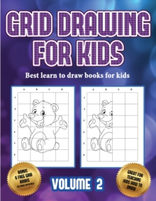 Image for Best learn to draw books for kids (Grid drawing for kids - Volume 2) : This book teaches kids how to draw using grids