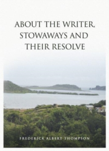ABOUT THE WRITER, STOWAWAYS AND THEIR RESOLVE