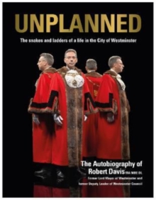 UNPLANNED - The Snakes and Ladders of a Life in the City of Westminster