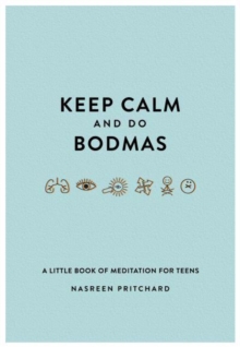 Image for Keep calm and do BODMAS  : a little book of meditation for teens