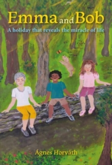 Image for Emma and Bob  : a holiday that reveals the miracle of life