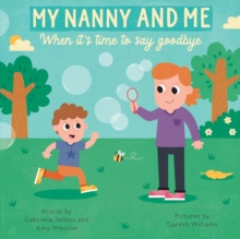Image for MY NANNY AND ME : When it's time to say goodbye