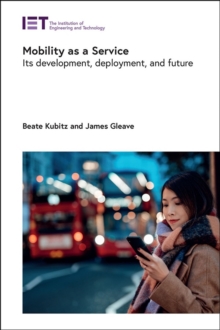 Image for Mobility as a service  : its development, deployment, and future