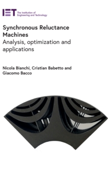Image for Synchronous reluctance machines  : analysis, optimization and applications