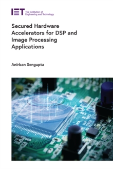 Image for Secured Hardware Accelerators for DSP and Image Processing Applications