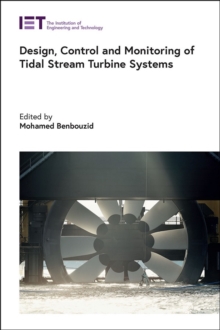 Image for Design, control and monitoring of tidal stream turbine systems