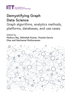 Image for Demystifying Graph Data Science: Graph Algorithms, Analytics Methods, Platforms, Databases, and Use Cases