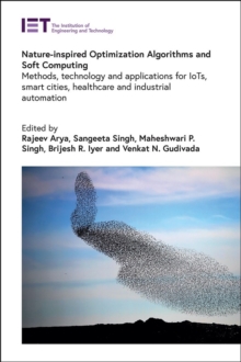 Image for Nature-inspired optimization algorithms and soft computing  : methods, technology and applications for IoTs, smart cities, healthcare and industrial automation