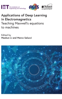 Image for Applications of deep learning in electromagnetics  : teaching Maxwell's equations to machines