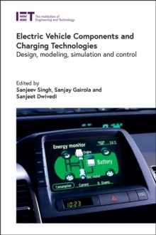 Image for Electric vehicle components and charging technologies  : design, modeling, simulation and control