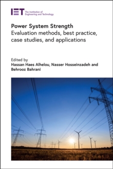 Image for Power system strength  : evaluation methods, best practice, case studies, and applications