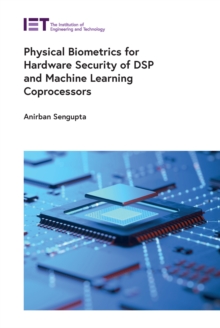 Image for Physical Biometrics for Hardware Security of DSP and Machine Learning Coprocessors