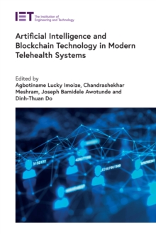 Image for Artificial Intelligence and Blockchain Technology in Modern Telehealth Systems