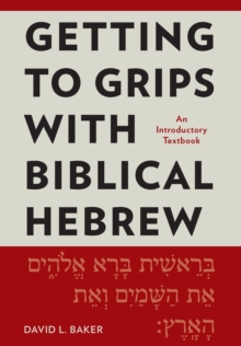 Image for Getting to grips with biblical Hebrew  : an introductory textbook
