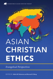 Image for Asian Christian Ethics: Evangelical Perspectives