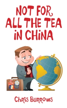 Image for Not for All the Tea in China
