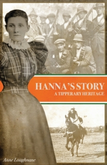 Hanna’s Story: A Tipperary Heritage