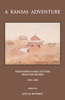 Image for Kansas Adventure: Whitworth Family Letters From The Prairie 1884 -1896