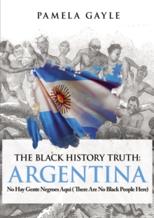 Image for Argentina: aqui no hay negroes - there are no Blacks here