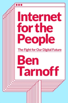 Image for Internet for the people  : the fight for our digital future