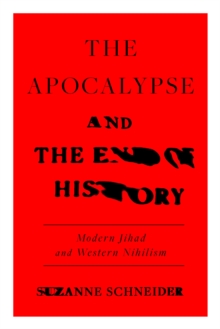 The Apocalypse and the End of History: Modern Jihad and the Crisis of Liberalism