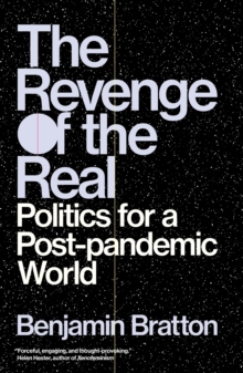 Image for The Revenge of the Real: Politics for a Post-Pandemic World