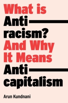 Image for What Is Antiracism? : And Why It Means Anticapitalism