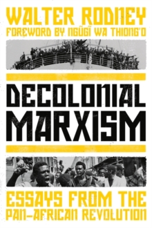 Decolonial Marxism: Essays from the Pan-African Revolution