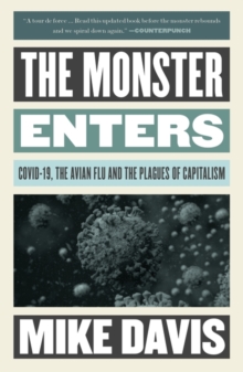 The Monster Enters: COVID-19, Avian Flu, and the Plagues of Capitalism