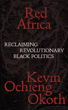 Image for Red Africa  : reclaiming revolutionary Black politics