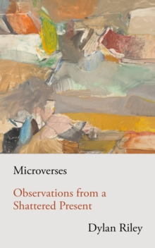 Microverses: Observations from a Shattered Present