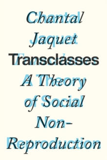 Transclasses: A Theory of Social Non-reproduction