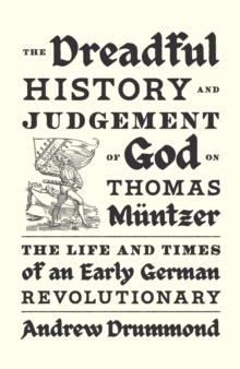 Image for Dreadful History and Judgement of God on Thomas Muntzer