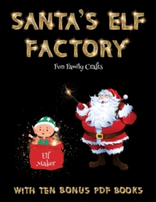 Image for FUN FAMILY CRAFTS  SANTA'S ELF FACTORY :