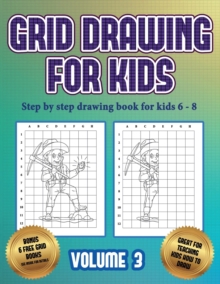 Image for Step by step drawing book for kids 6- 8 (Grid drawing for kids - Volume 3)