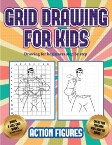 Image for Drawing for beginners step by step (Grid drawing for kids - Action Figures)