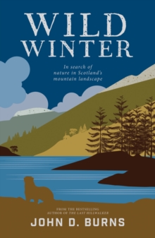 Wild Winter: In search of nature in Scotland’s mountain landscape